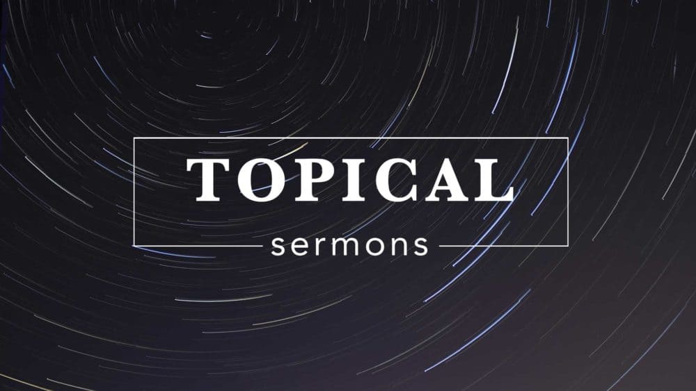 Topical Sermons